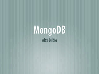 MongoDB
 Alex Bilbie
 