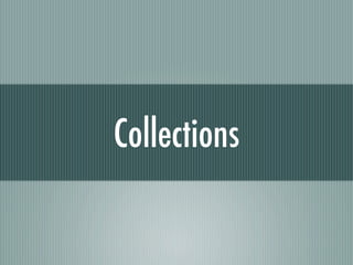 Collections
 