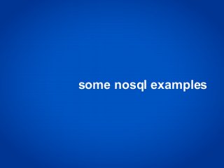 some nosql examples
 