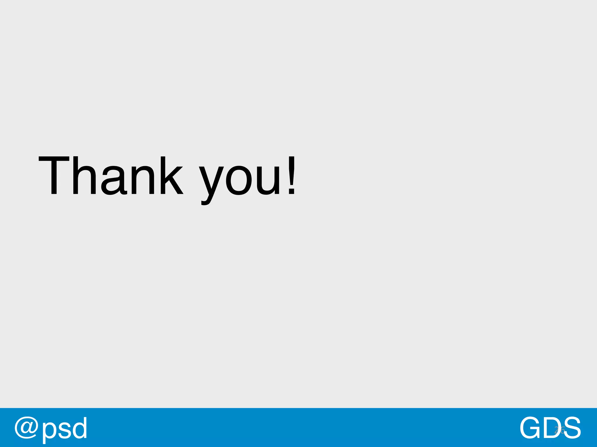 26
Thank you!
GDS@psd
 