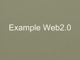 Example Web2.0
 