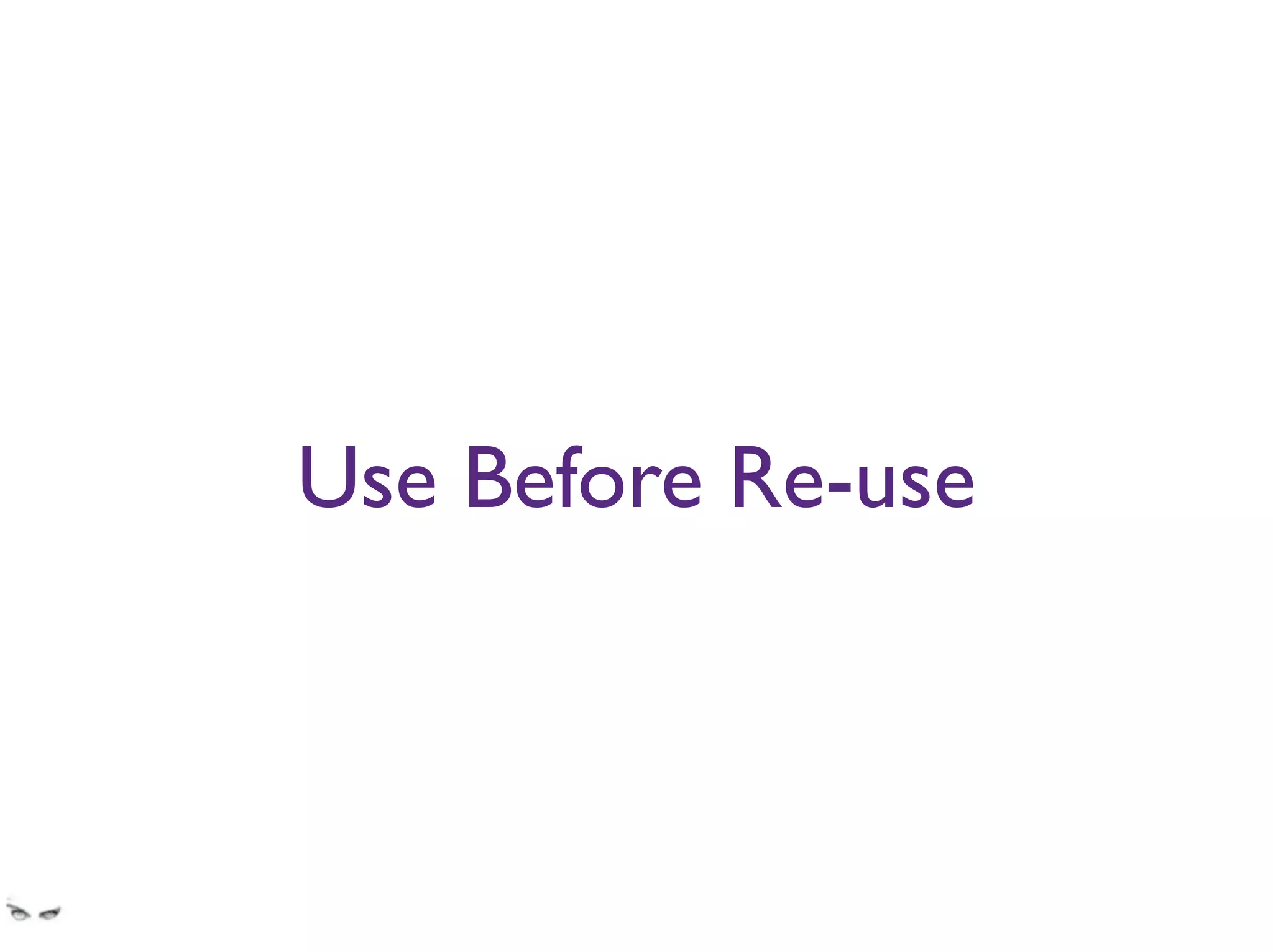 Use Before Re-use
“The other team are building a thing like what we will need, let’s wait to use that.”
 