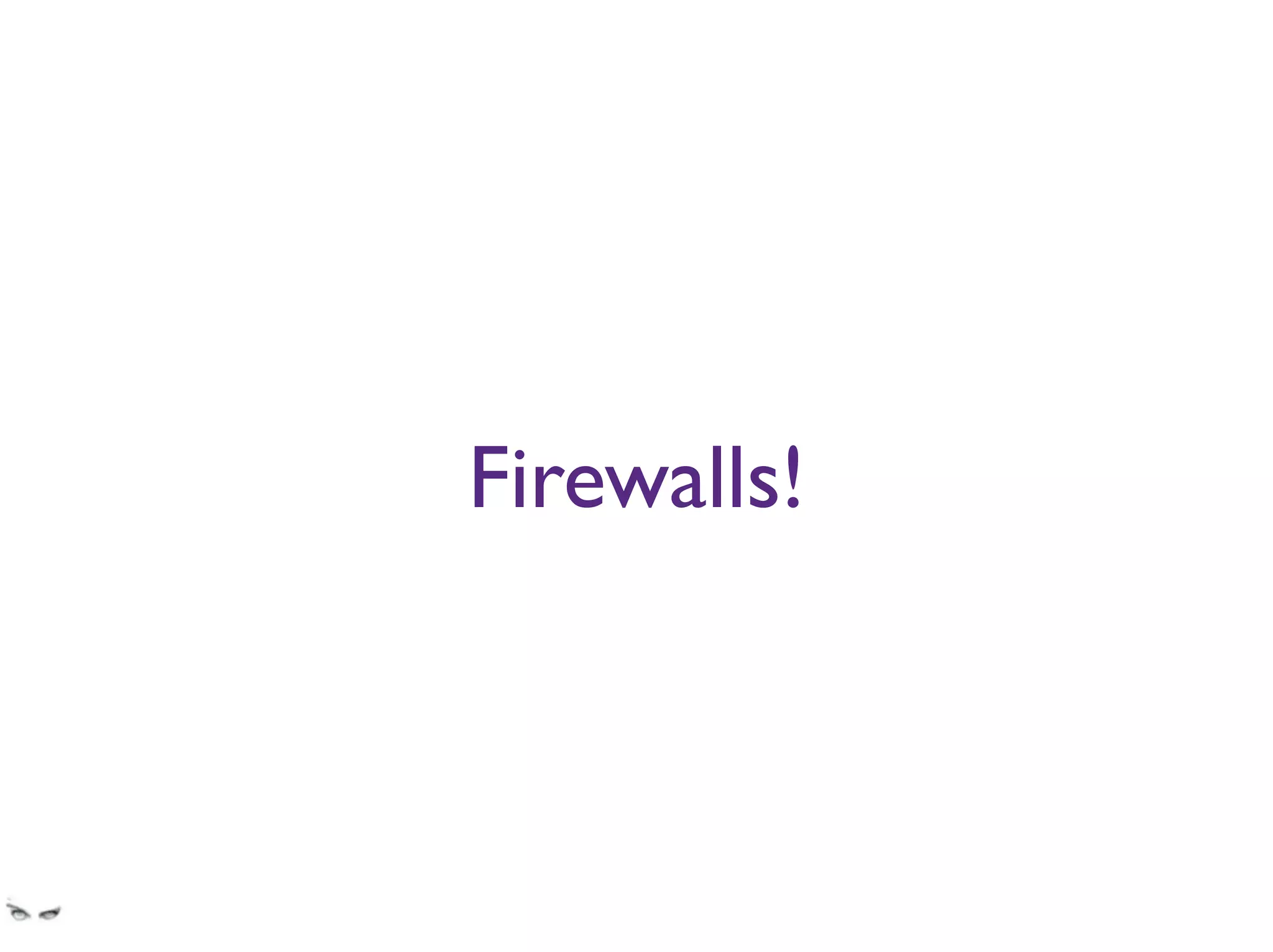 Firewalls!
they will make researching for answers a living hell. Google is not blocked, but stackoverﬂow
is because it is a “social network” ?!?!
 