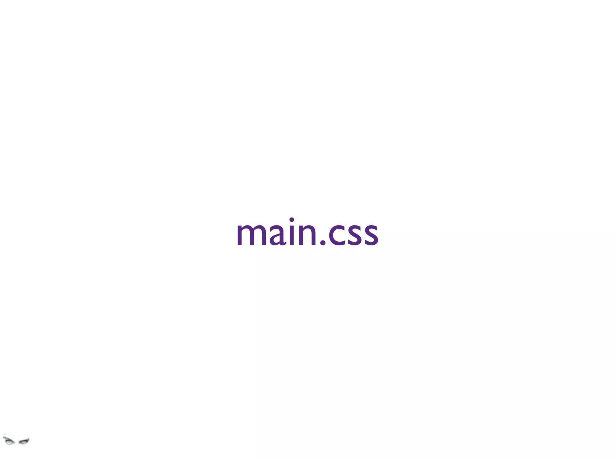 main.css
Maindotcssitis
 