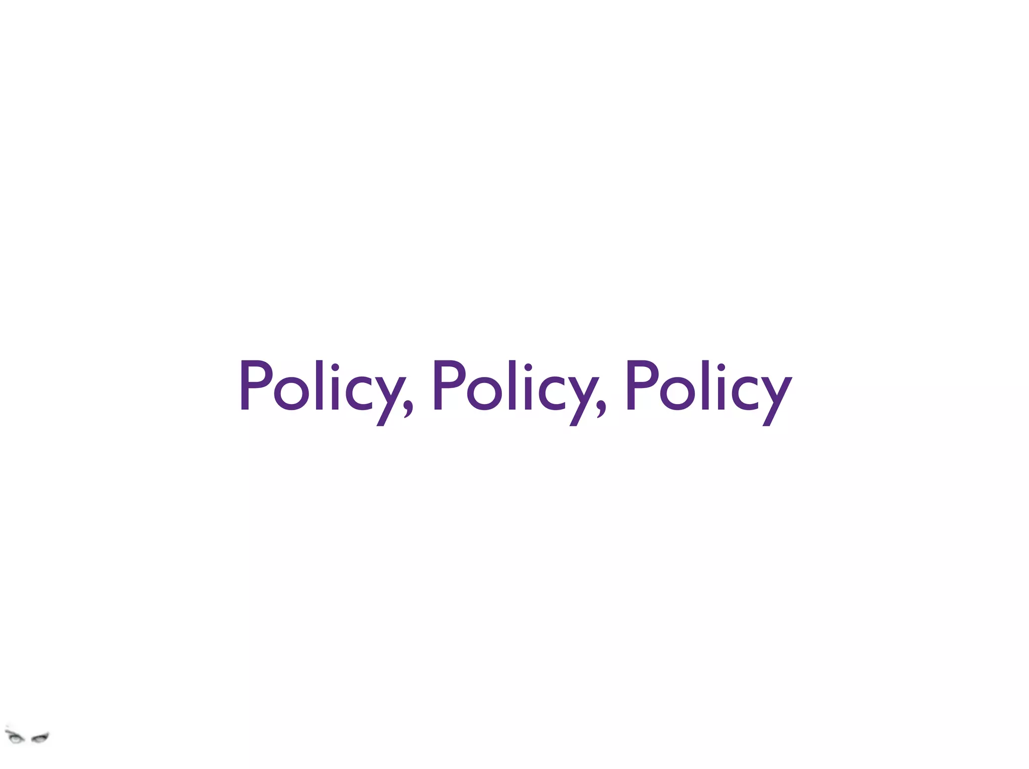 Policy, Policy, Policy
Do they do progressive enhancement or graceful degradation?
Do they guard for failure ﬁrst or as a last resort?
That mentality needs to be in your code.
 