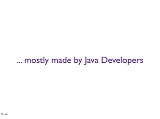 ... mostly made by Java Developers
Java and C# devs are really good at building Java and C# apps.
If you have to work in Eclipse or Visual Studio you start believing those are good interfaces.
Those interfaces are good for editors, but make for poor inter fæces for webapps.
 