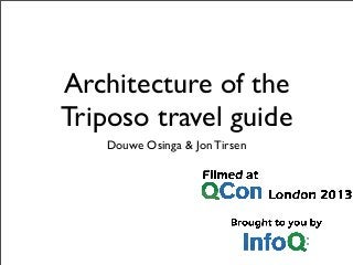 Architecture of the
Triposo travel guide
Douwe Osinga & Jon Tirsen
 