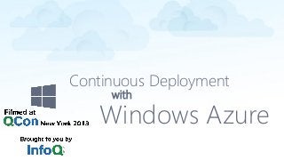 Continuous Deployment
with
Windows Azure
 