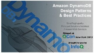 © 2011 Amazon.com, Inc. and its affiliates. All rights reserved. May not be copied, modified or distributed in whole or in part without the express consent of Amazon.com, Inc.
Amazon DynamoDB
Design Patterns
& Best Practices
 