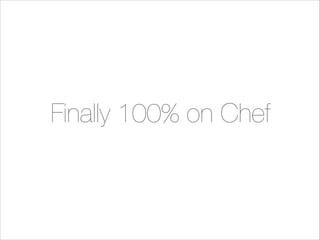 Finally 100% on Chef

 