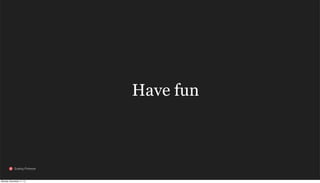 Have fun

Scaling Pinterest

Monday, November 11, 13

 