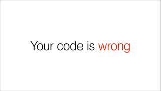 Your code is wrong
 