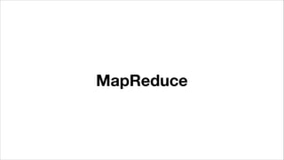 MapReduce
 