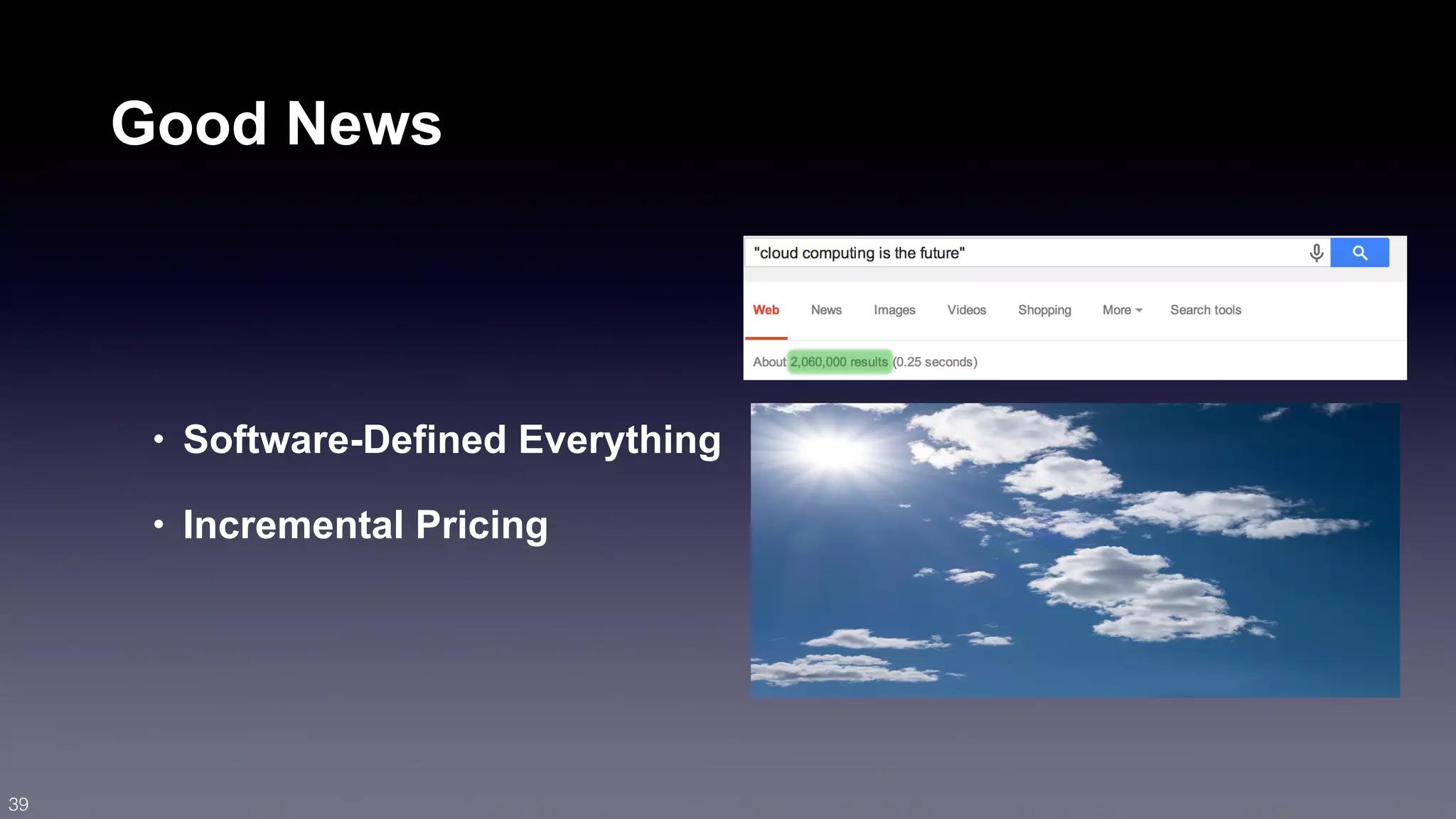 Good News 
• Software-Defined Everything 
• Incremental Pricing 
39 
 
