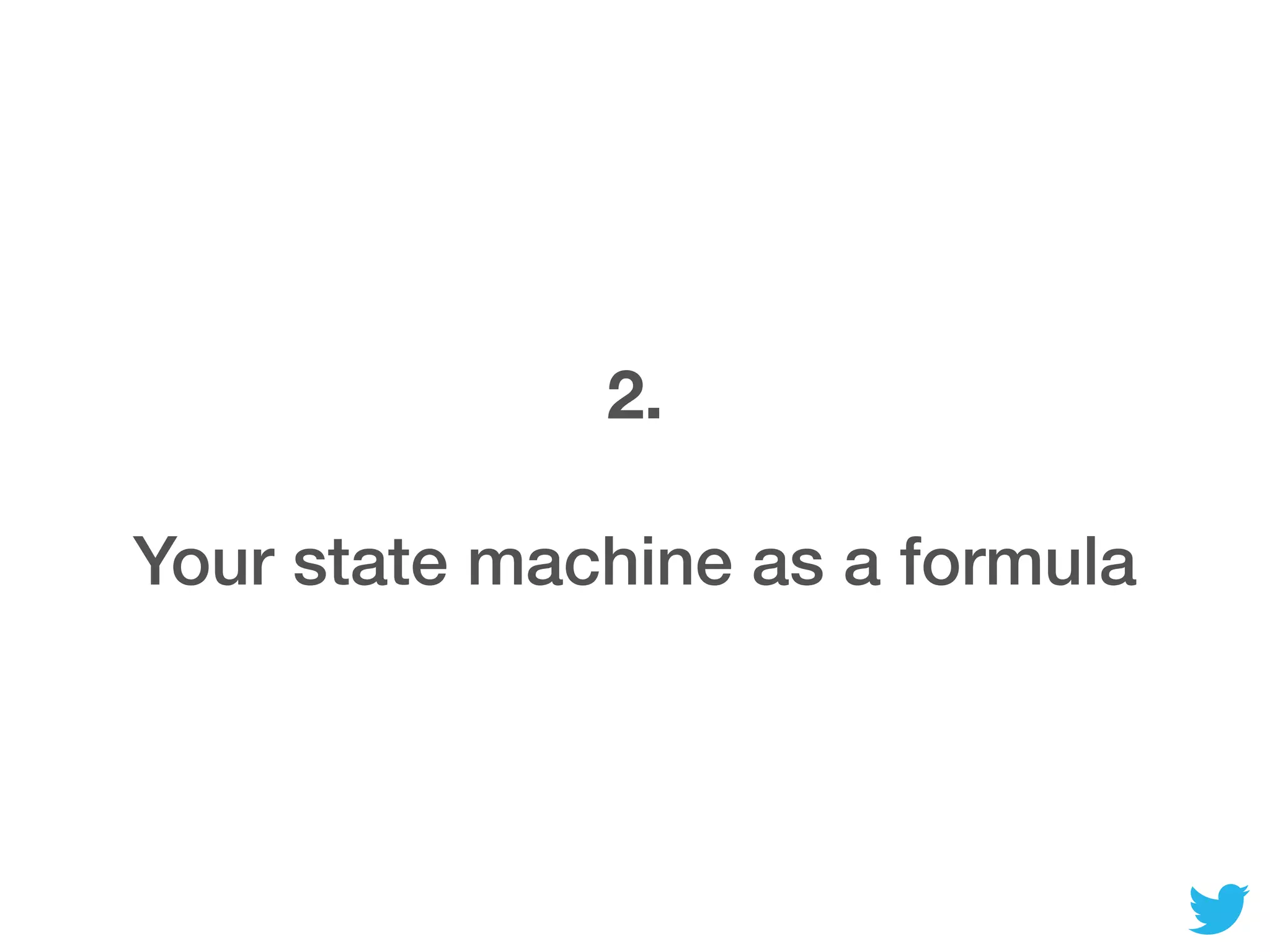 2.
Your state machine as a formula
 