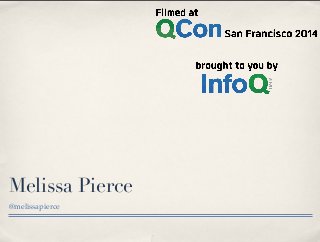 Melissa Pierce
@melissapierce
Wednesday, November 5, 14
 