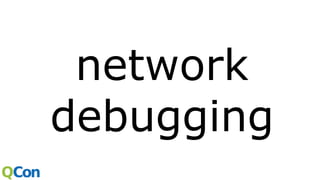 network
debugging
 