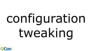 configuration
tweaking
 