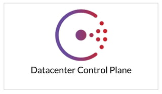 Datacenter Control Plane
Instead, we propose Consul as the alternative. It provides a single answer for all of the runtime problems in a datacenter, and can act as the single control
plane.
 