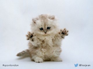 @lissijean#qconlondon @lissijean#qconlondon
 