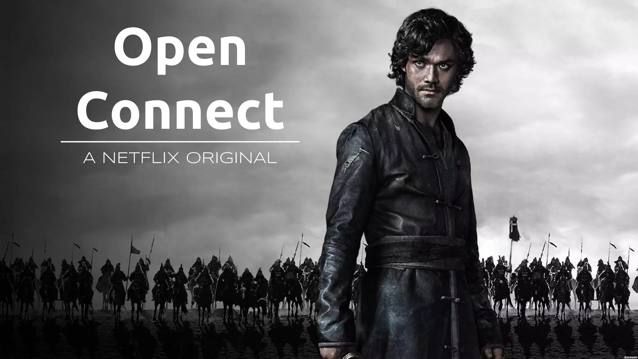 Open
Connect
A NETFLIX ORIGINAL
 