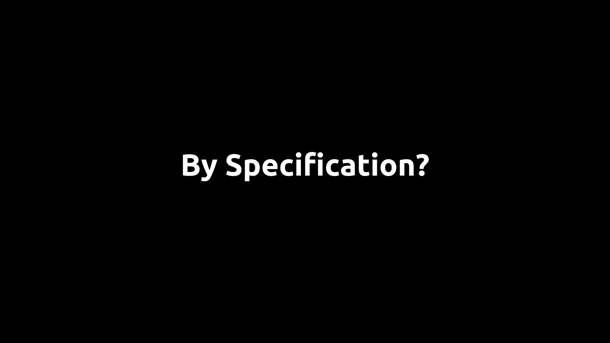 By Specification?
 