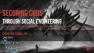 Securing Code Through Social Engineering