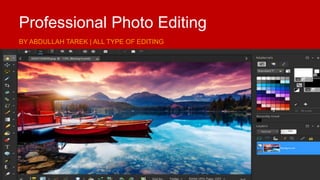Professional Photo Editing
BY ABDULLAH TAREK | ALL TYPE OF EDITING
 