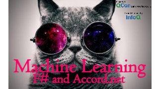m
Machine Learning
F# and Accord.net
 