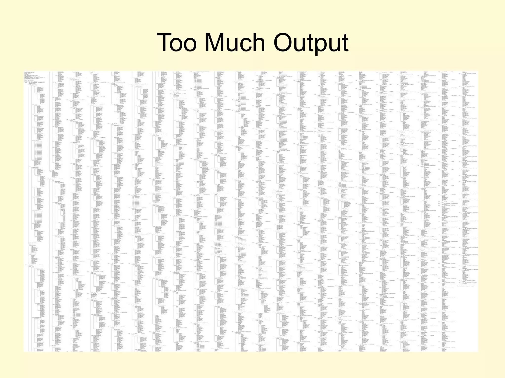 Too Much Output
 