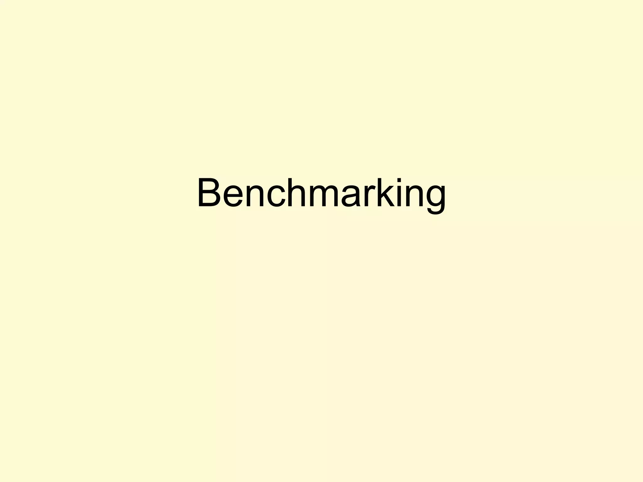 Benchmarking
 
