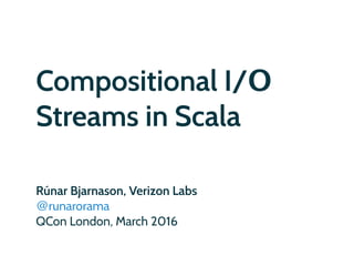 Compositional I/O Stream in Scala | PPT