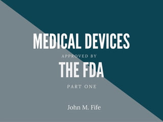 Medical Devices Approved by the FDA: Part 1