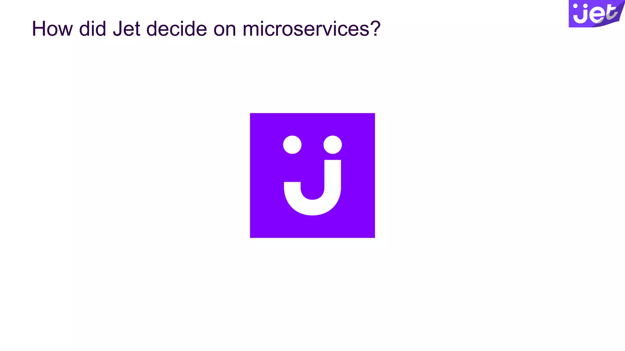 How did Jet decide on microservices?
 