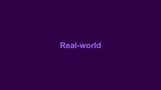 Real-world
 