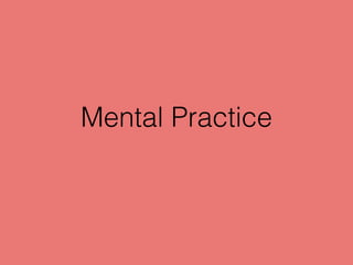 Mental Practice
 