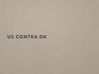 US CONTRA DK
 