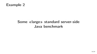 Example 2
Some «large» standard server-side
Java benchmark
44/66
 