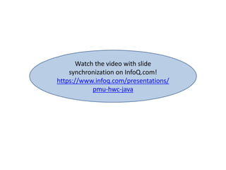 Watch the video with slide
synchronization on InfoQ.com!
https://www.infoq.com/presentations/
pmu-hwc-java
 