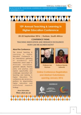 TLHEC2015 – Conference report
23
SAVE THE DATE: TEACHING & LEARNING IN HIGHER EDUCATION
CONFERENCE 2016
 