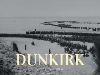Dunkirk: The 2017 Film Review