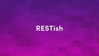 RESTish
 