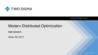 www.twosigma.com
Modern Distributed Optimization
October 6, 2017
Matt Adereth
QCon NY 2017
 