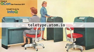 teletype.atom.io
 