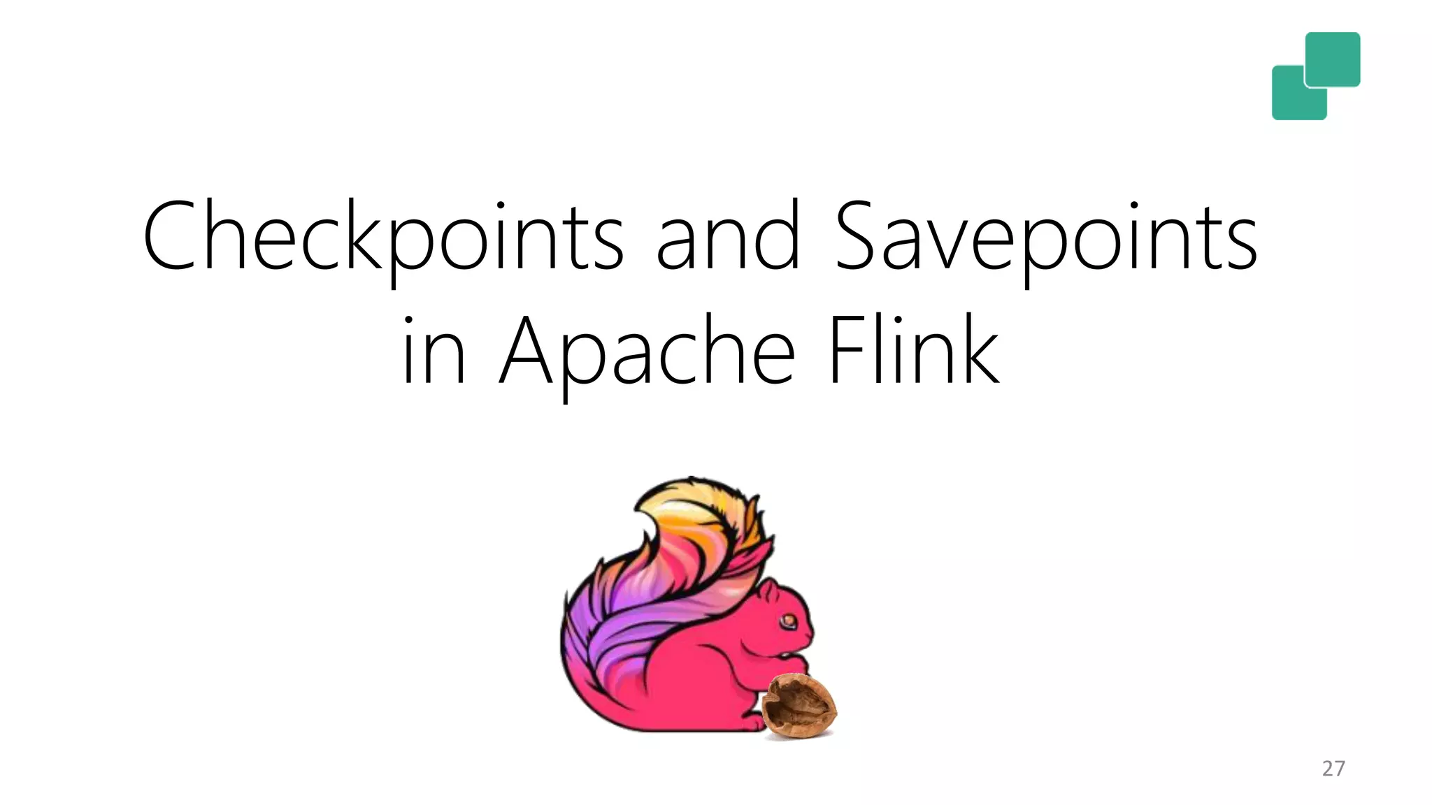 27 Checkpoints and Savepoints in Apache Flink 