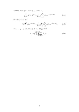 and RHS of (161) can similarly be written as,
1
2p+l2
s
( ˙Xi
± Xi
)2
=
1
2p+l2
s
∞
p,q=1
αi
pαi
qe−i(p+q)(τ±σ)
(164)
Therefore, we see that
√
2α
∞
n=1
α−
n e−in(τ±σ)
=
1
2p+l2
s n∈Z
(
∞
p∈Z
αi
pαi
n−pe−in(τ±σ)
), (165)
where n = p + q, so that ﬁnally [2, Sect 2.5 pp 48-49]
α−
n =
α
2
D−2
i=1 m∈Z
αi
mαi
n−m. (166)
32
 