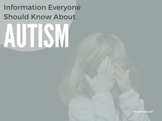 Information Everyone Should Know About Austism
