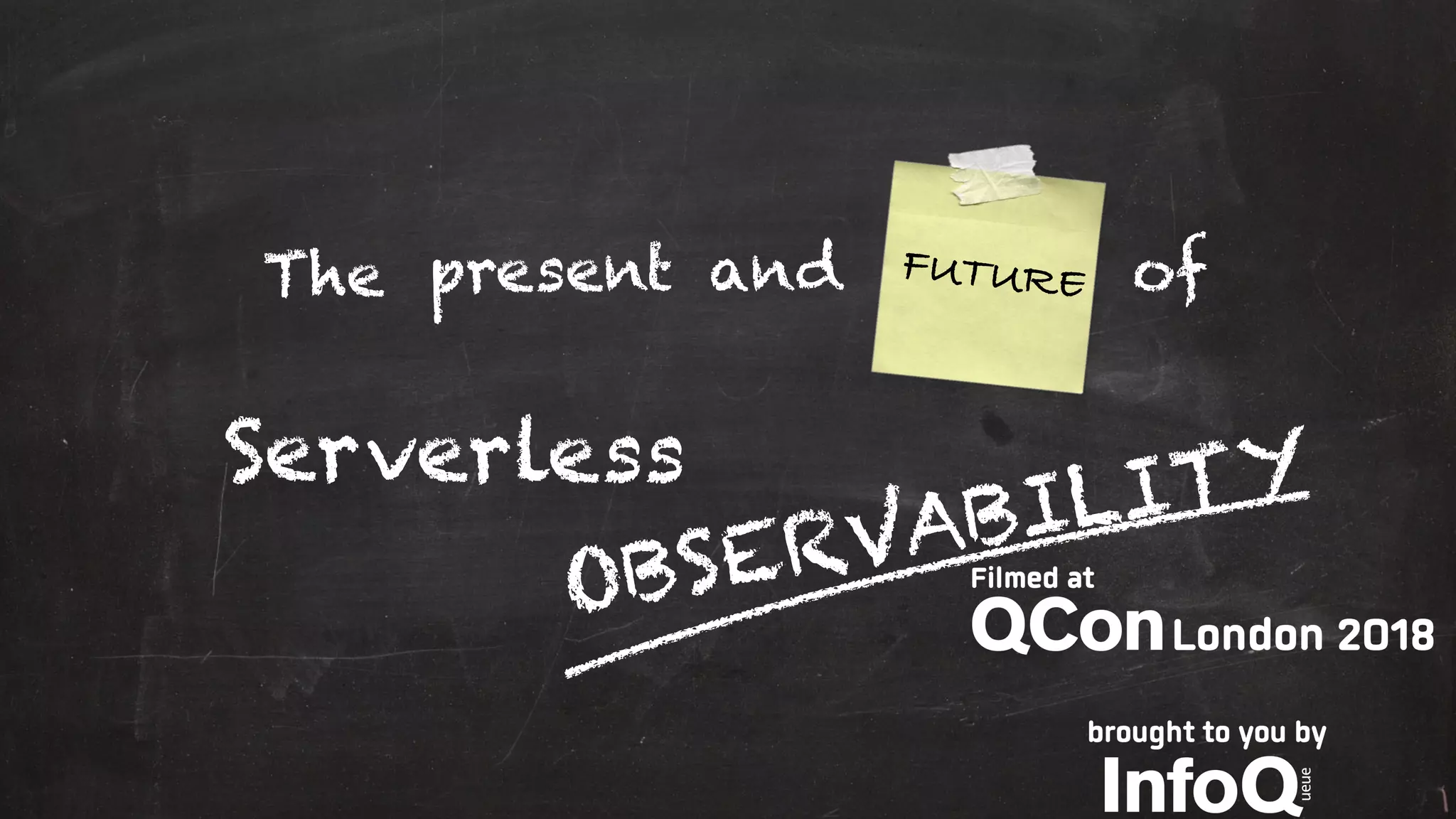 and FUTUREThe
Serverless
OBSERVABILITY
ofpresent
 