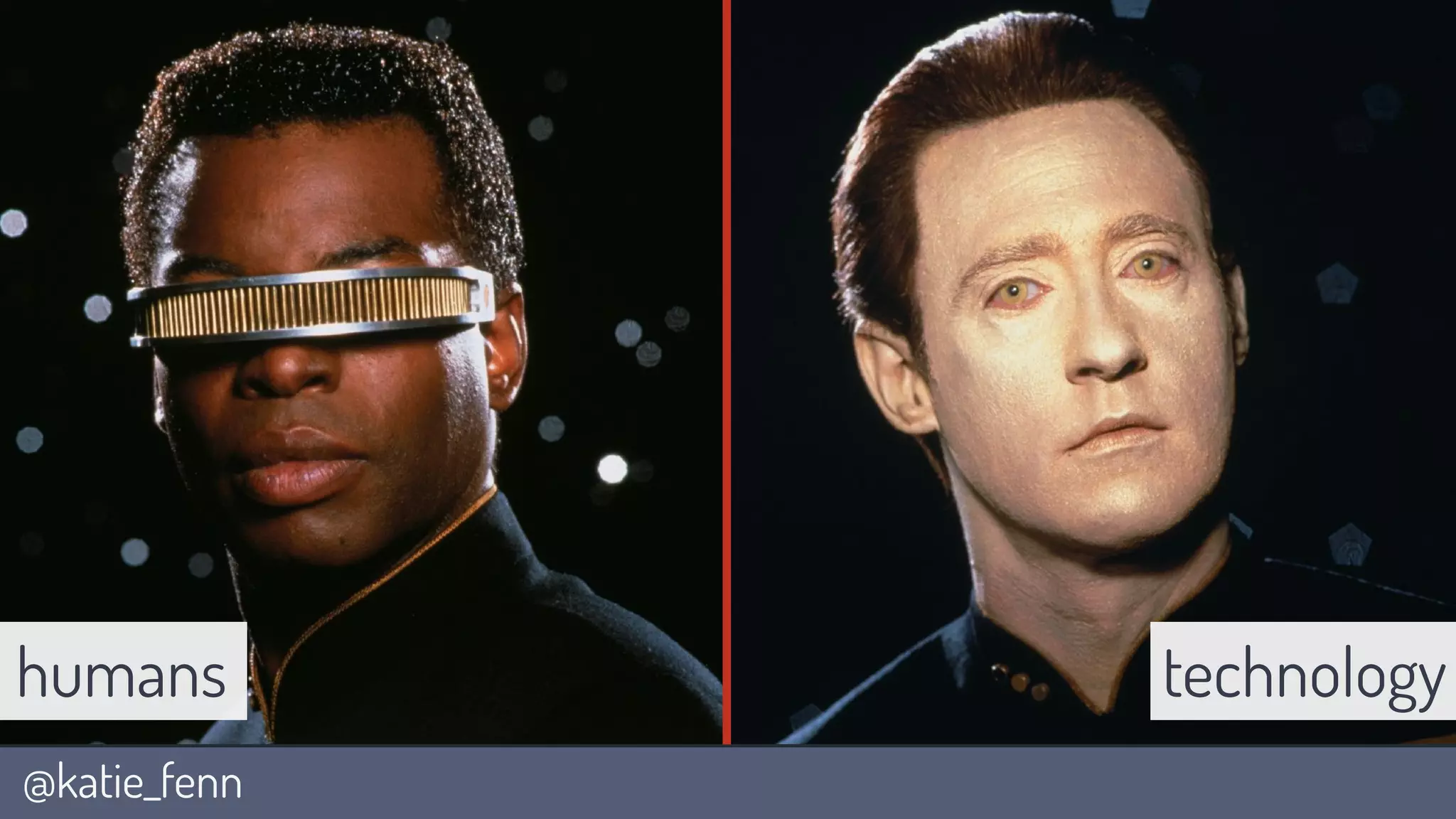 @katie_fenn
technologyhumans
 