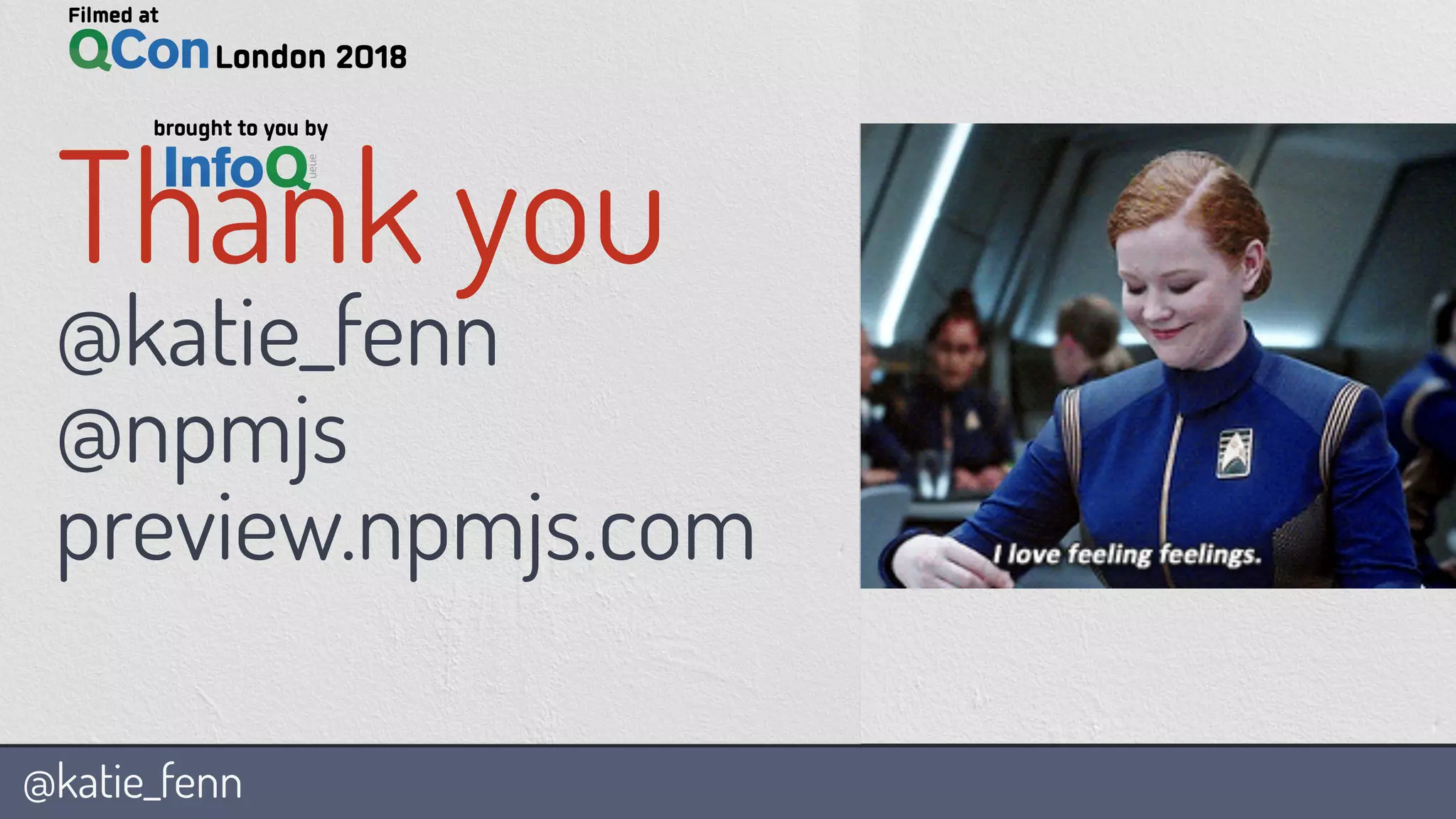 @katie_fenn
@katie_fenn
@npmjs
preview.npmjs.com
Thank you
 